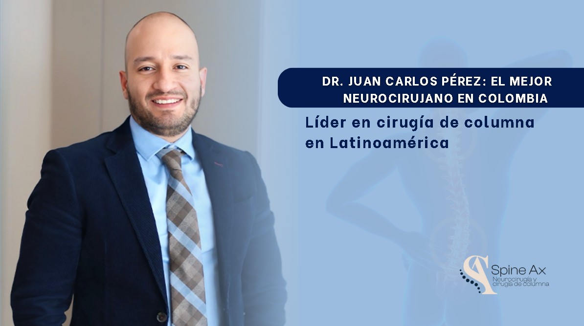 Mejor Neurocirujano en Colombia-Dr. Juan Carlos Pérez-SpineAx