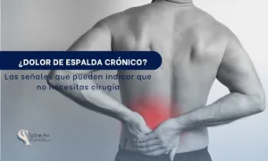 Dolor de espalda crónico Las señales que pueden indicar que no necesitas cirugía SPINEAX