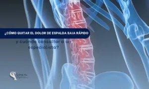 Cómo quitar el dolor de espalda baja rápido y cuándo consultar a un especialista - SPINEAX