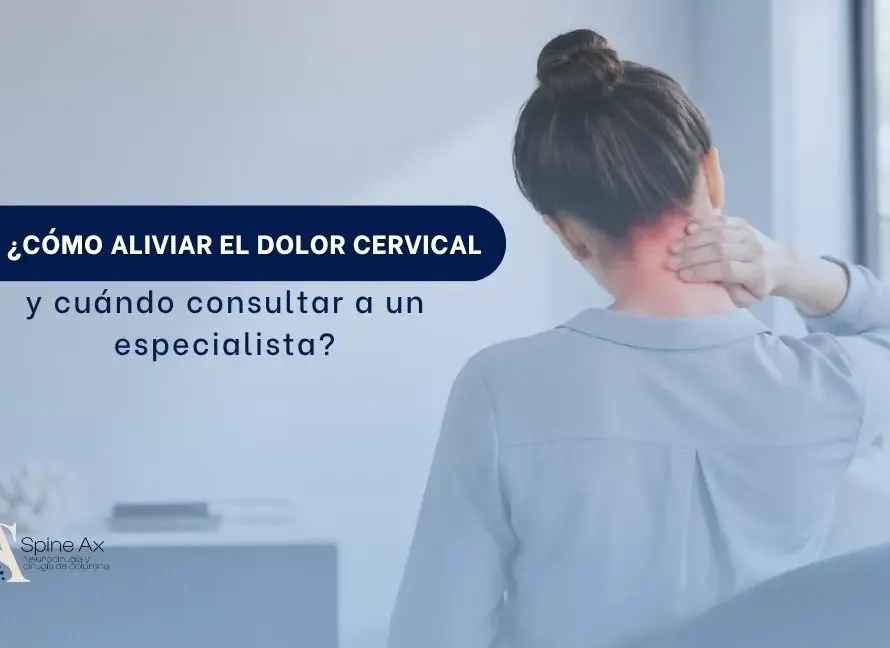 Cómo aliviar el dolor cervical urgente y cuándo consultar a un especialista - Spineax